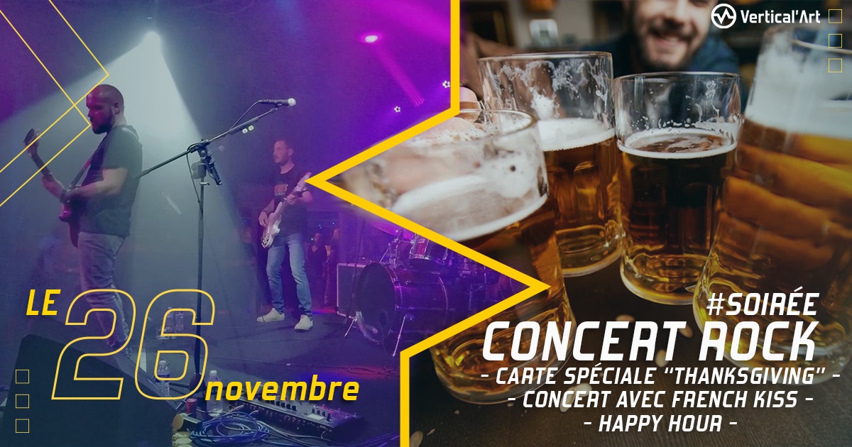 Concert Rock à Vertical'Art Toulon le vendredi 26 novembre, special guest : le groupe French Kiss, carte gustative aux couleurs de Thanksgiving et traditionnel happy hour