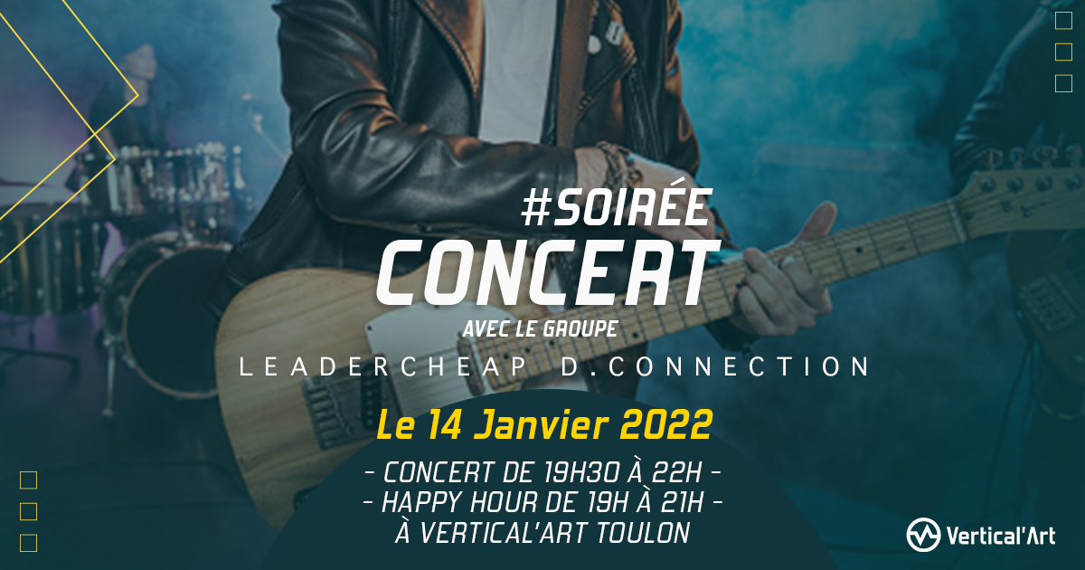 Soirée Concert avec le groupe Leadercheap D. Connection vendredi 14 janvier à Vertical'Art Toulon, de 19h30 à 22h, happy hour de 19h à 21h, burgers maison