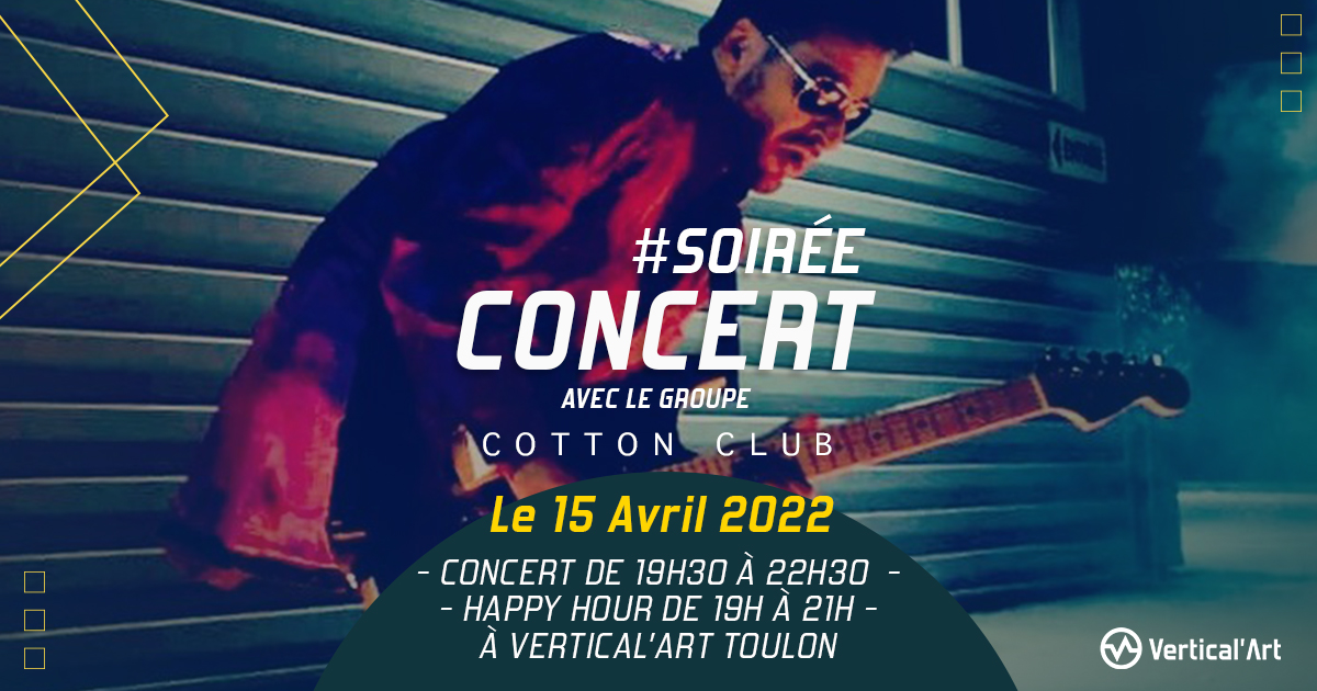 Soirée concert avec le groupe Cotton Club vendredi 15 avril dans votre salle d'escalade Vertical'Art Toulon, de 19h30 à 22h30, happy hour de 19h à 21h